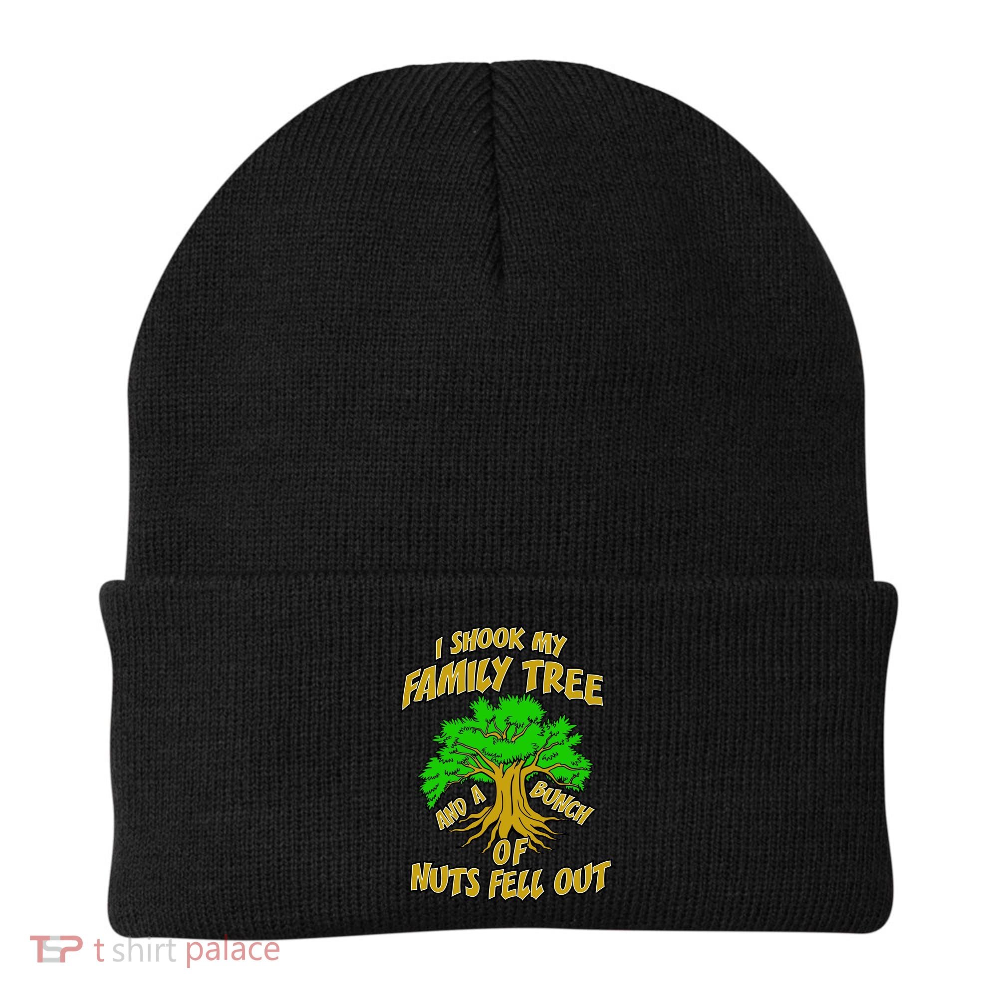 I Shook My Family Tree and a Bunch of Nuts Fell Out Beanie