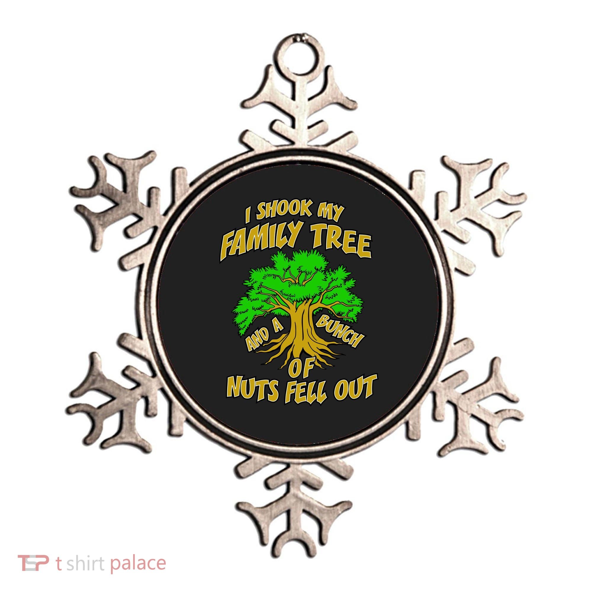 I Shook My Family Tree and a Bunch of Nuts Fell Out Ornament