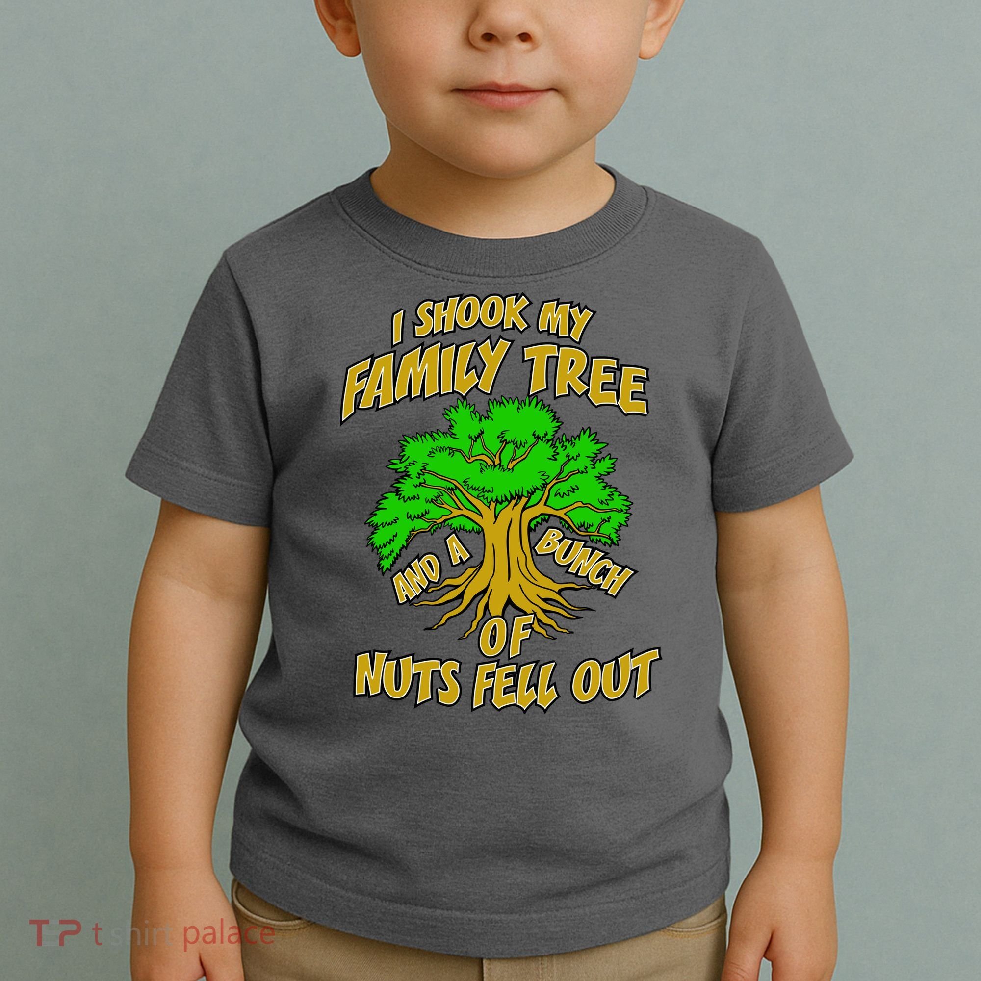 I Shook My Family Tree and a Bunch of Nuts Fell Out Toddler T-Shirt