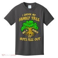 I Shook My Family Tree and a Bunch of Nuts Fell Out Kids T-Shirt thumb 0
