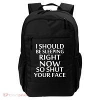I Should Be Sleeping So Shut Your Face Backpack thumb 0