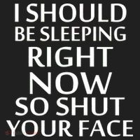 I Should Be Sleeping So Shut Your Face Tumbler thumb 3