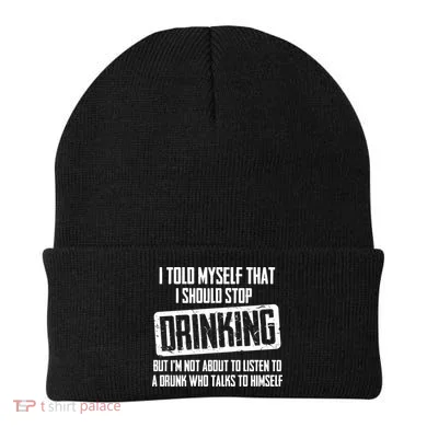 I Should Stop Drinking Funny Beanie