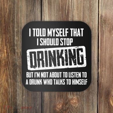 I Should Stop Drinking Funny Coaster