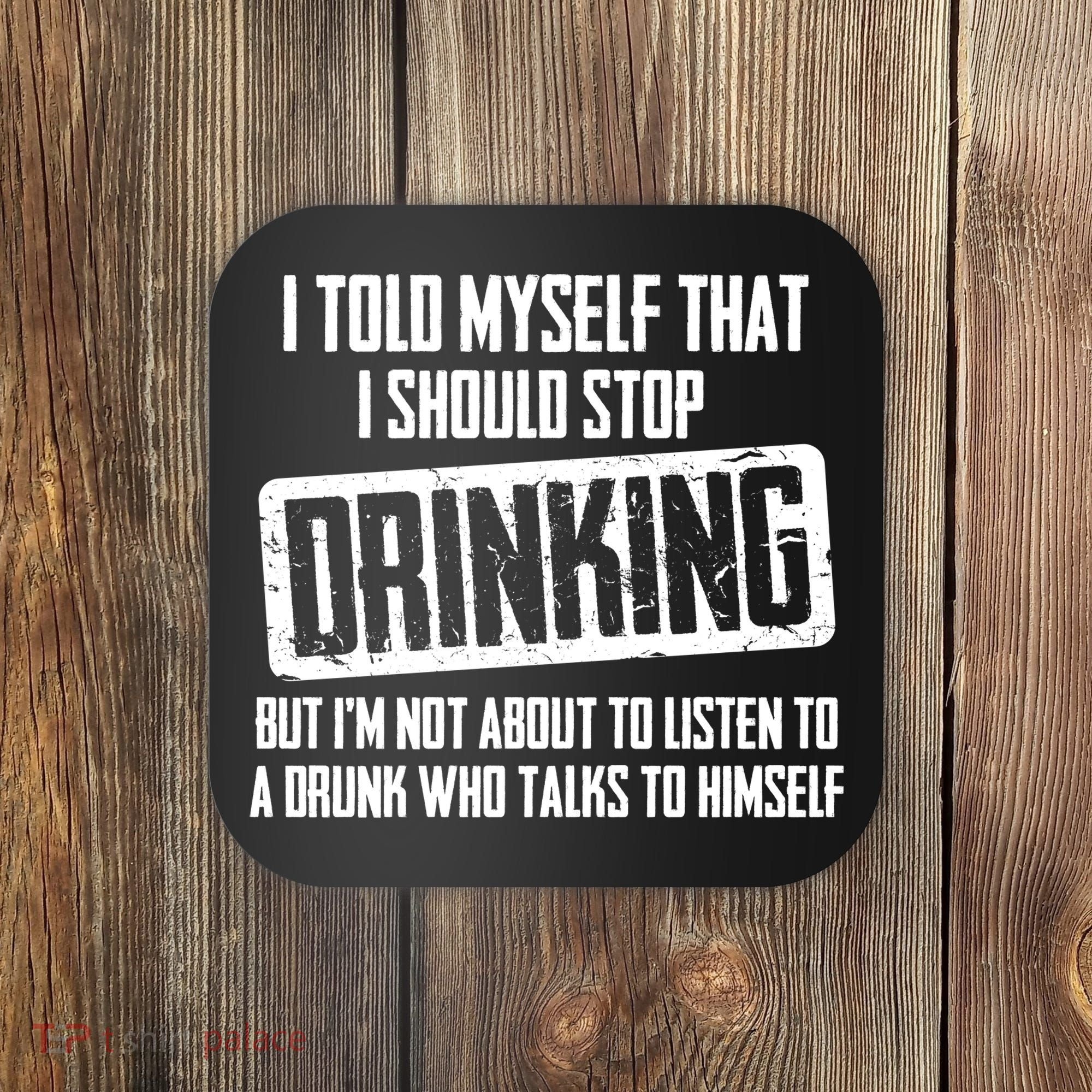 I Should Stop Drinking Funny Coaster