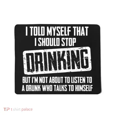 I Should Stop Drinking Funny Mousepad