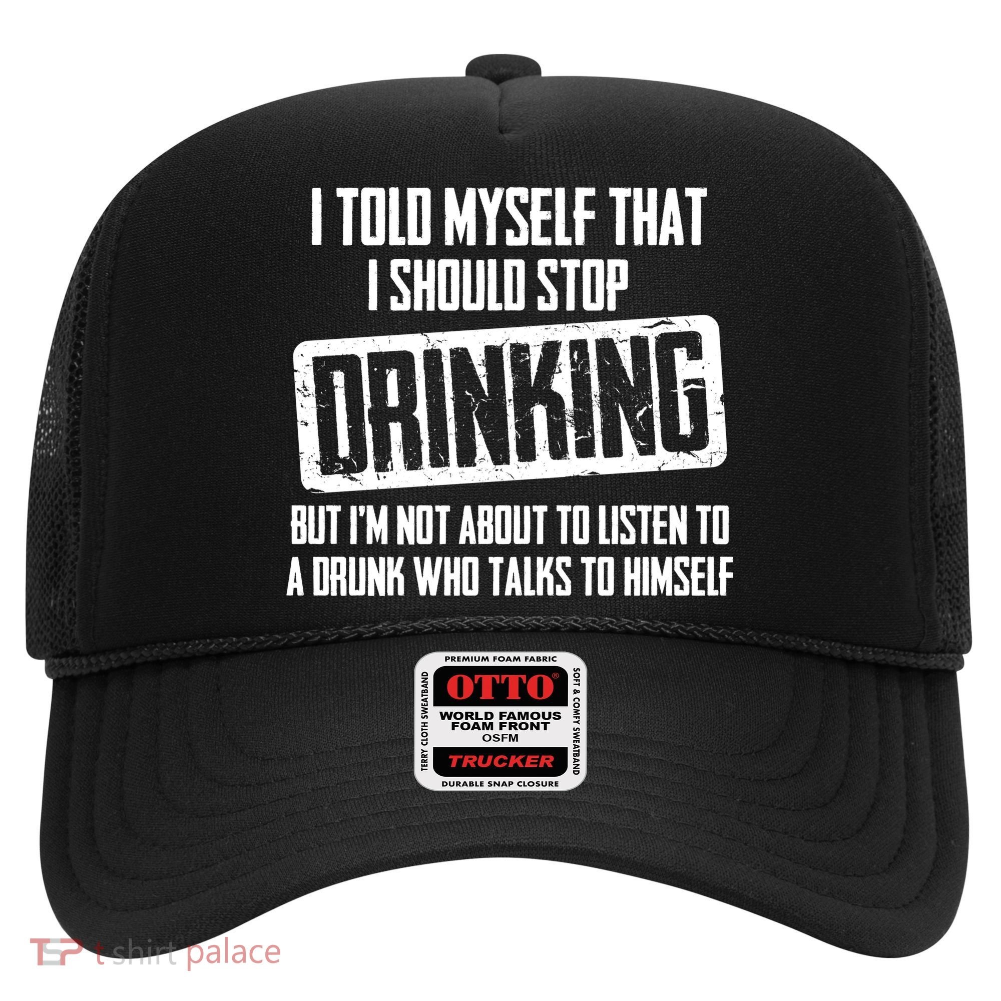 I Should Stop Drinking Funny Hat