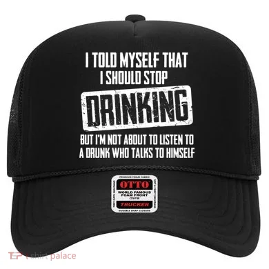 I Should Stop Drinking Funny Hat