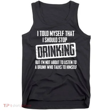 I Should Stop Drinking Funny Tank Top