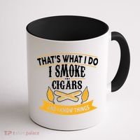 I Smoke Cigars And Know Thing Funny  Coffee Mug thumb 1