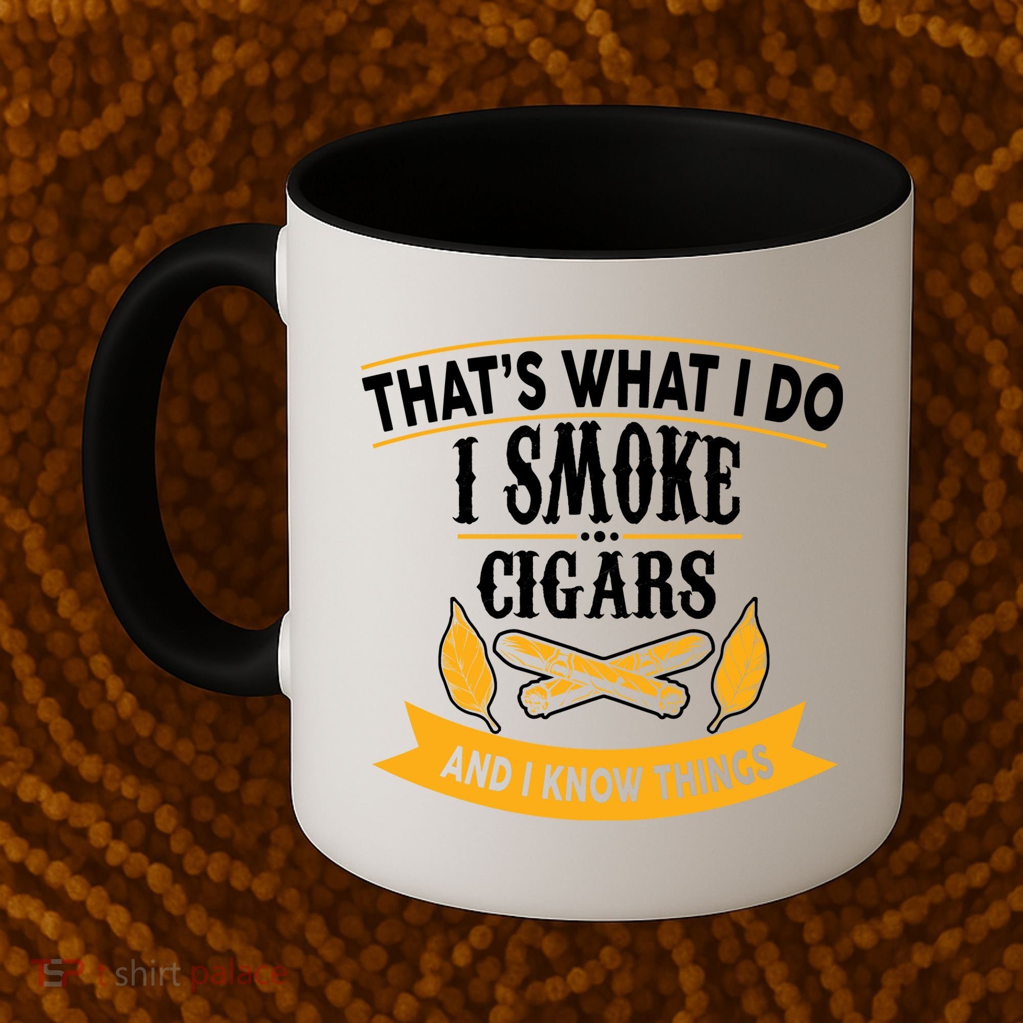 I Smoke Cigars And Know Thing Funny  Coffee Mug