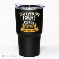 I Smoke Cigars And Know Thing Funny  Tumbler thumb 0