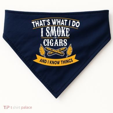 I Smoke Cigars And Know Thing Funny  USA-Made Doggie Bandana