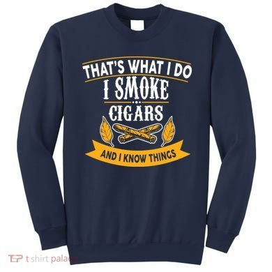 I Smoke Cigars And Know Thing Funny  Sweatshirt
