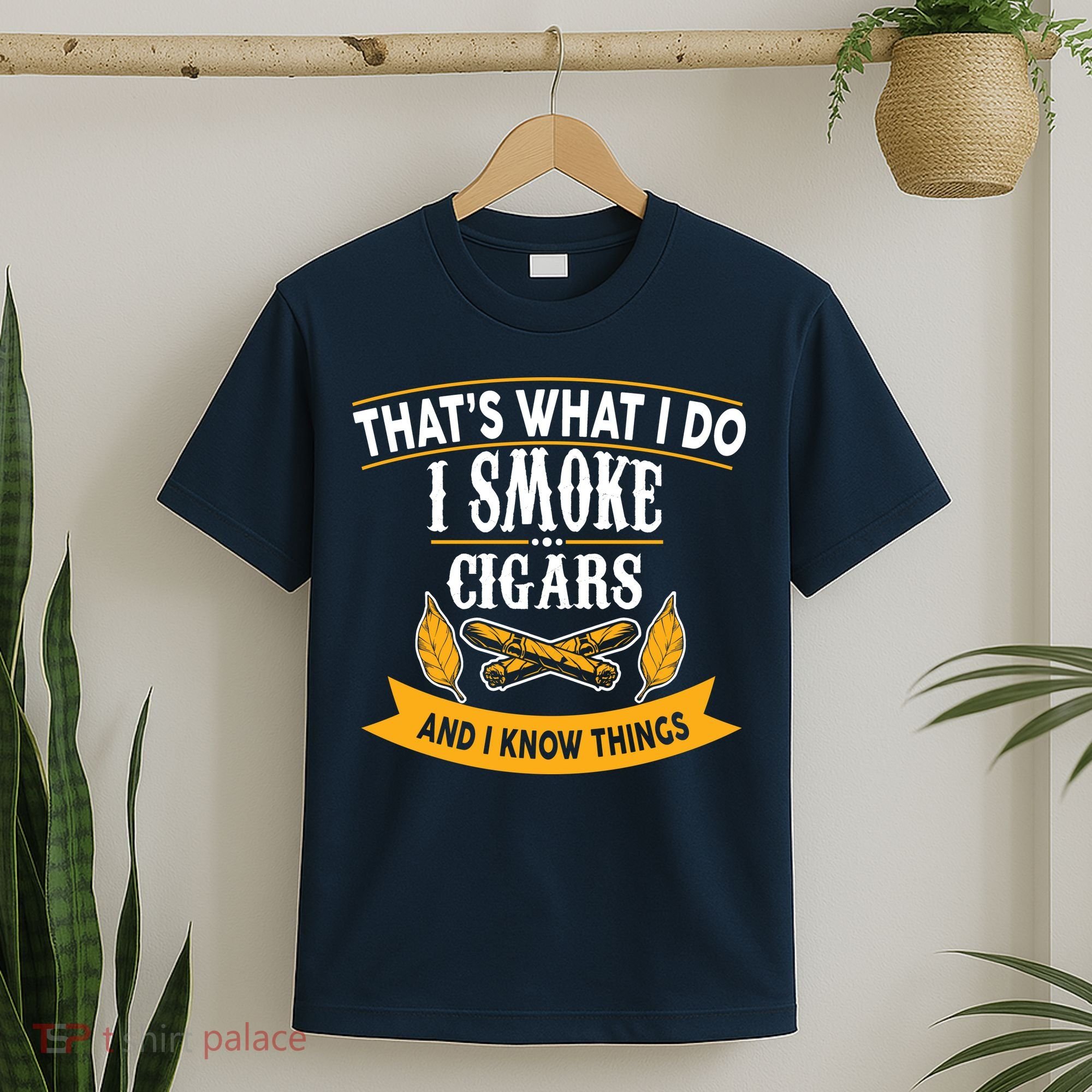 I Smoke Cigars And Know Thing Funny  T-Shirt
