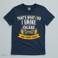 I Smoke Cigars And Know Thing Funny  T-Shirt thumb 5