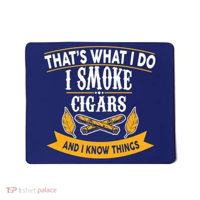 I Smoke Cigars And Know Thing Funny  Mousepad