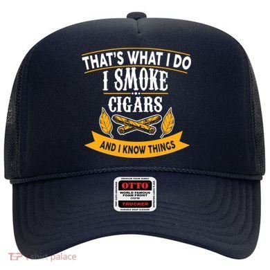 I Smoke Cigars And Know Thing Funny  Hat