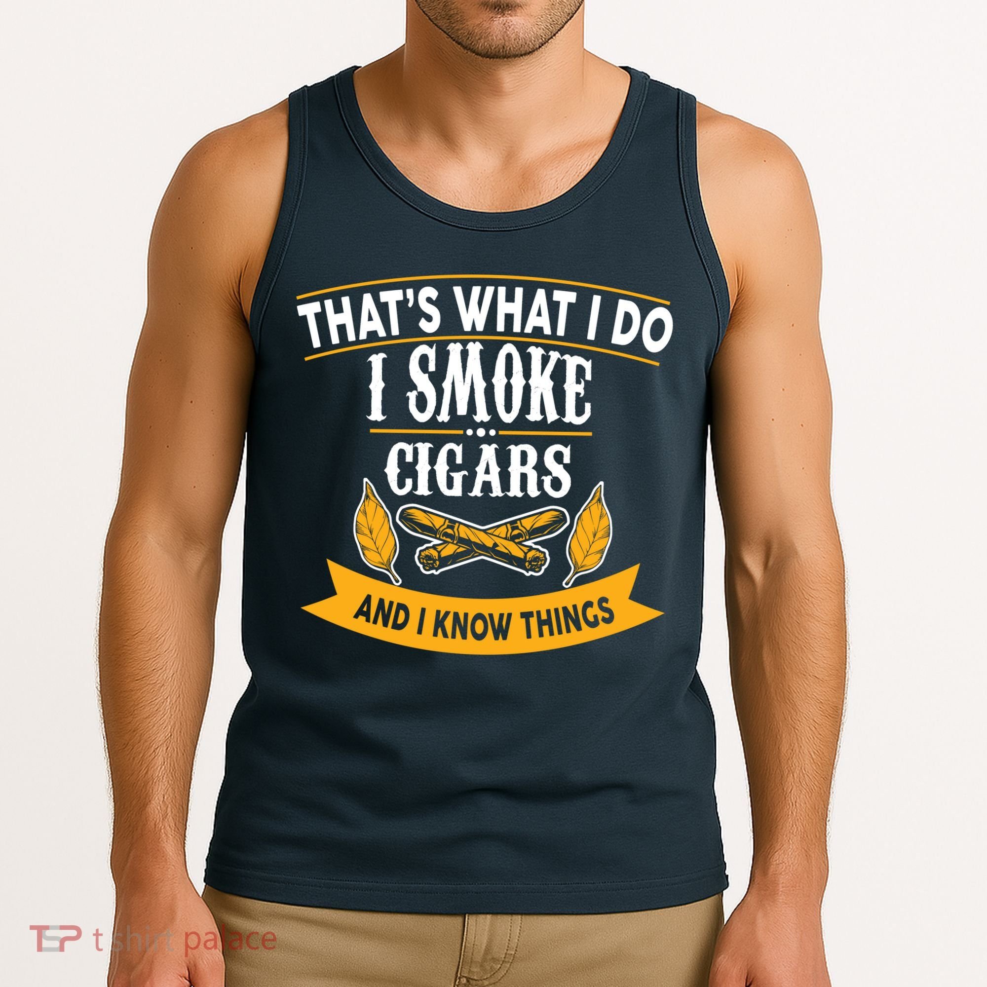 I Smoke Cigars And Know Thing Funny  Tank Top