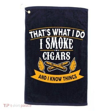 I Smoke Cigars And Know Thing Funny  Golf Towel