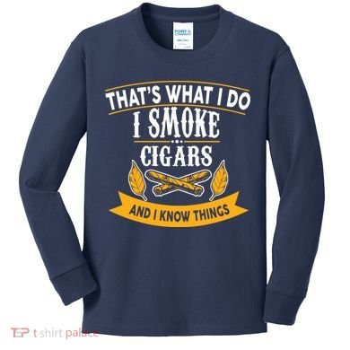 I Smoke Cigars And Know Thing Funny  Kids Long Sleeve Shirt