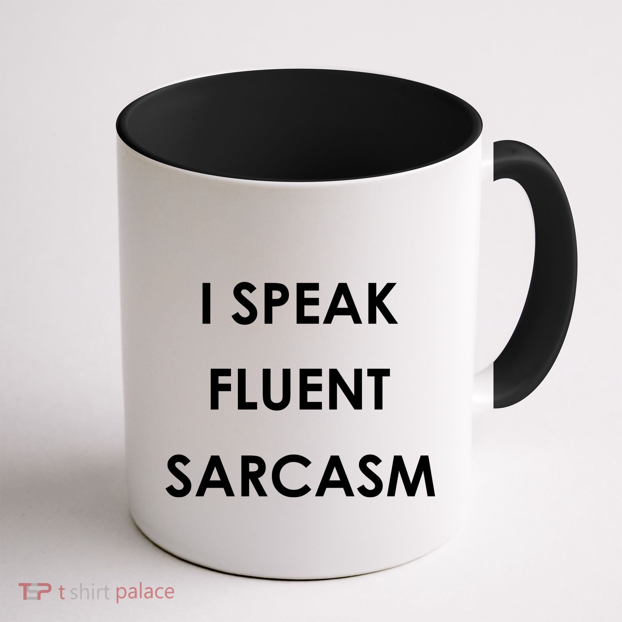I Speak Fluent Sarcasm Coffee Mug
