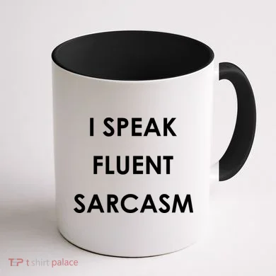 I Speak Fluent Sarcasm Coffee Mug back