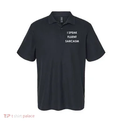 I Speak Fluent Sarcasm Polo