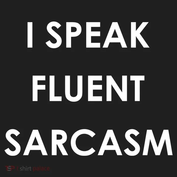 I Speak Fluent Sarcasm Tumbler