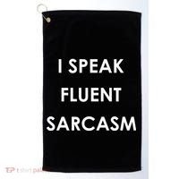 I Speak Fluent Sarcasm Golf Towel thumb 0