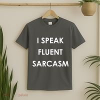 I Speak Fluent Sarcasm T-Shirt thumb 2