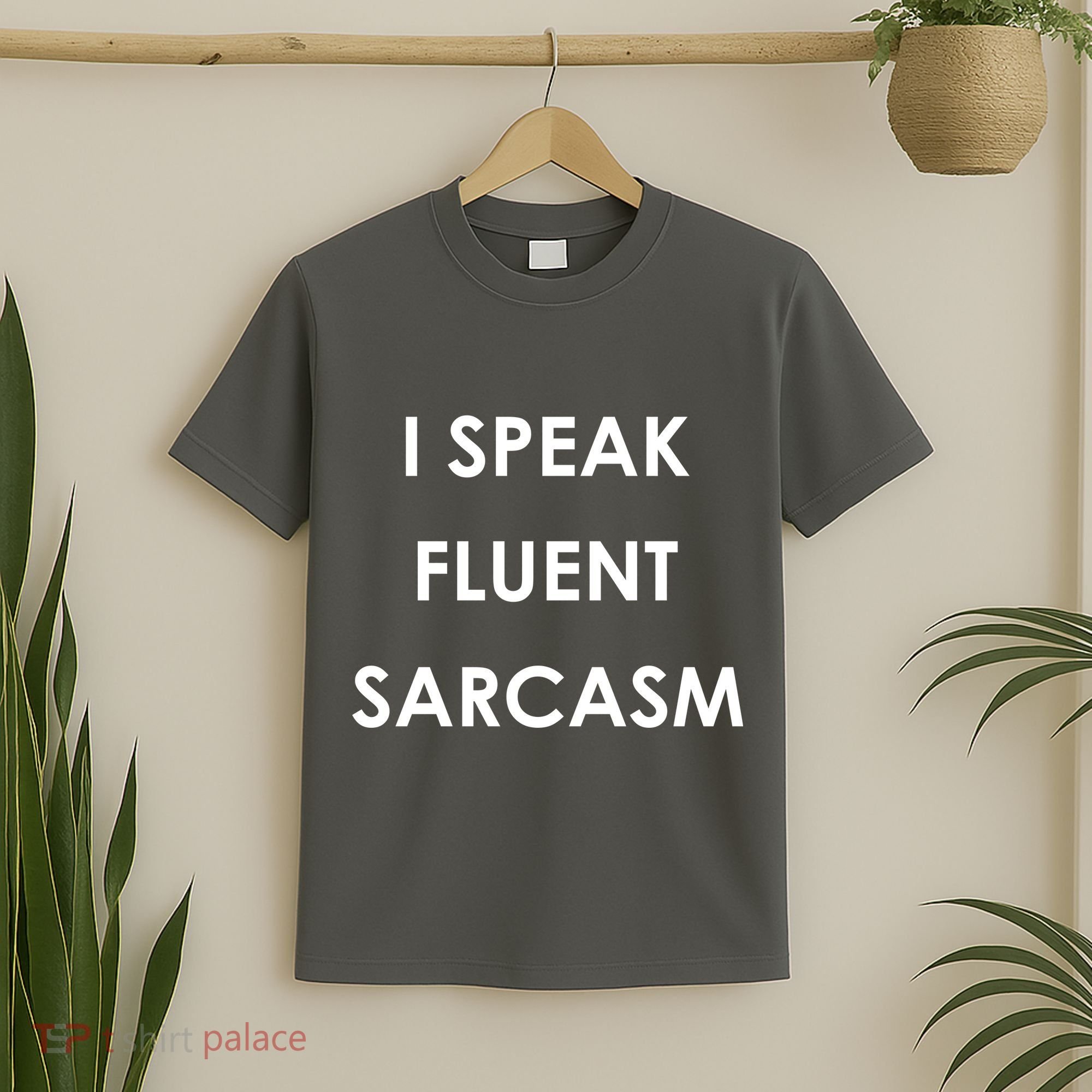 I Speak Fluent Sarcasm T-Shirt