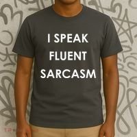 I Speak Fluent Sarcasm T-Shirt thumb 3