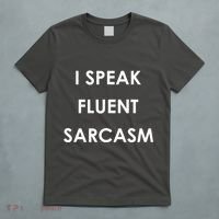 I Speak Fluent Sarcasm T-Shirt thumb 5