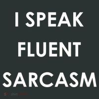 I Speak Fluent Sarcasm Button thumb 1