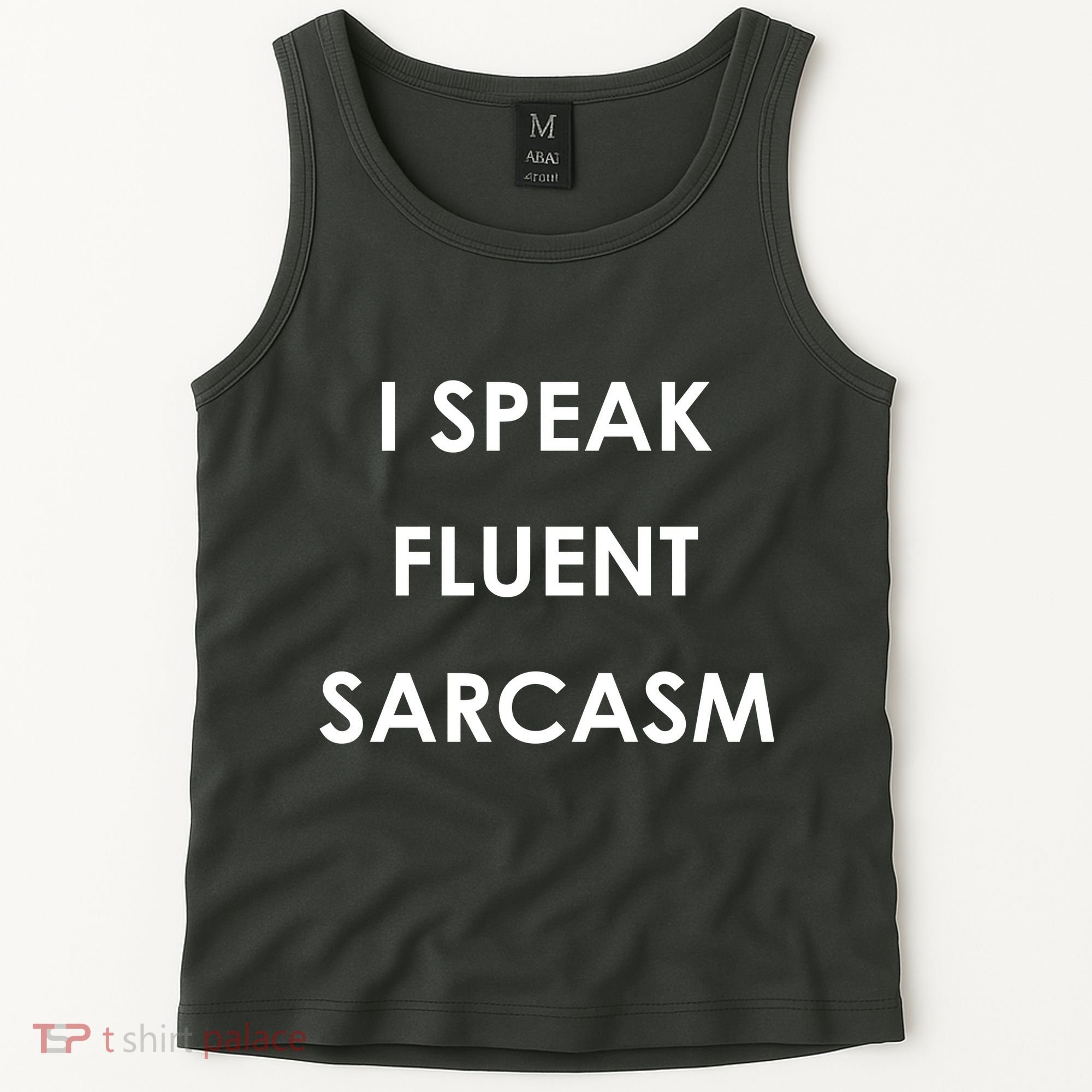 I Speak Fluent Sarcasm Tank Top