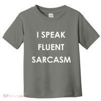 I Speak Fluent Sarcasm Toddler T-Shirt thumb 0