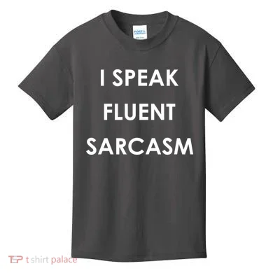 I Speak Fluent Sarcasm Kids T-Shirt