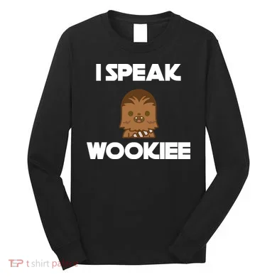 I Speak Wookiee Long Sleeve Shirt