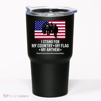 I Stand For My Country Flag My Anthem Tumbler