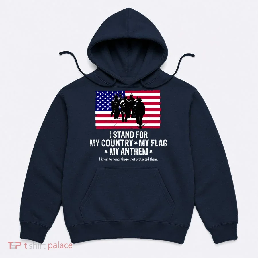 I Stand For My Country Flag My Anthem Hoodie