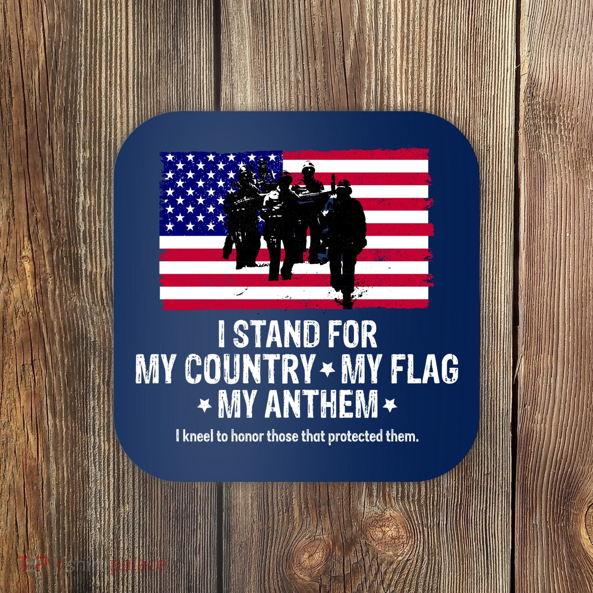 I Stand For My Country Flag My Anthem Coaster
