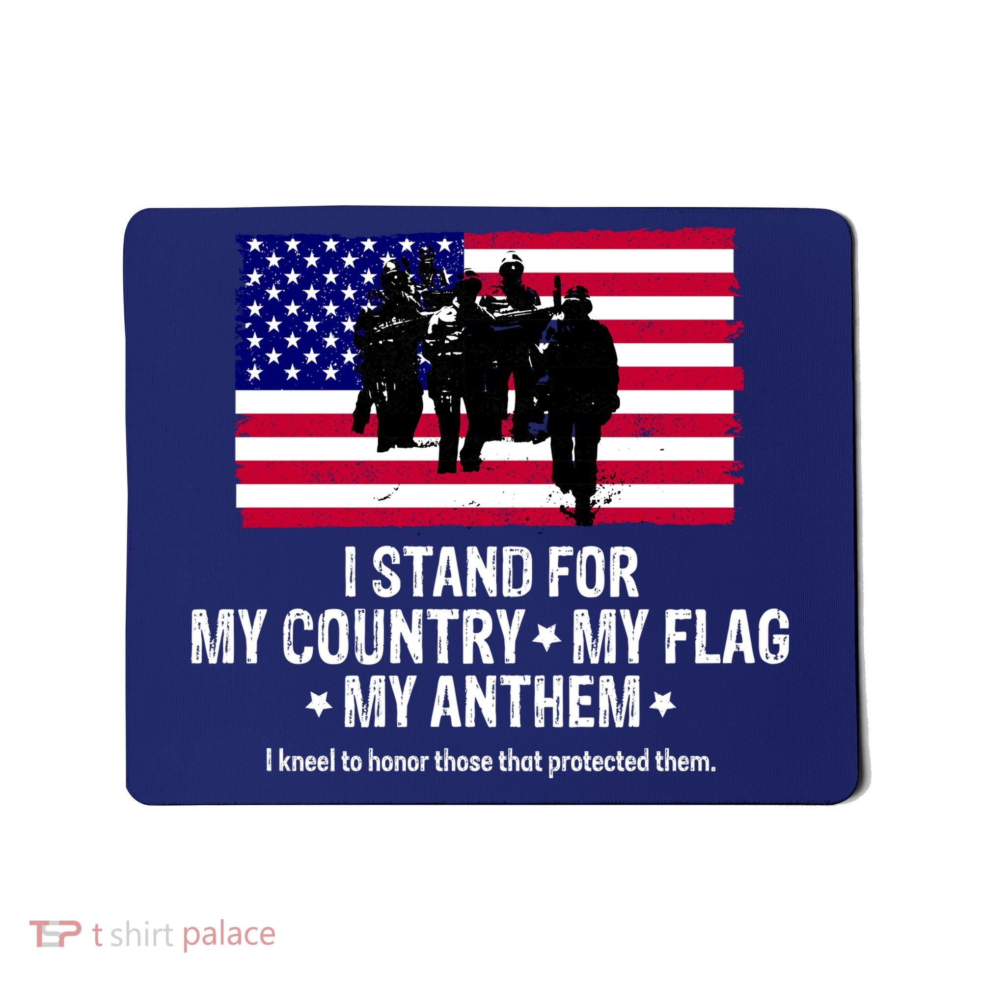 I Stand For My Country Flag My Anthem Mousepad