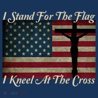 I Stand For The Flag And Kneel For The Cross T-Shirt thumb 7