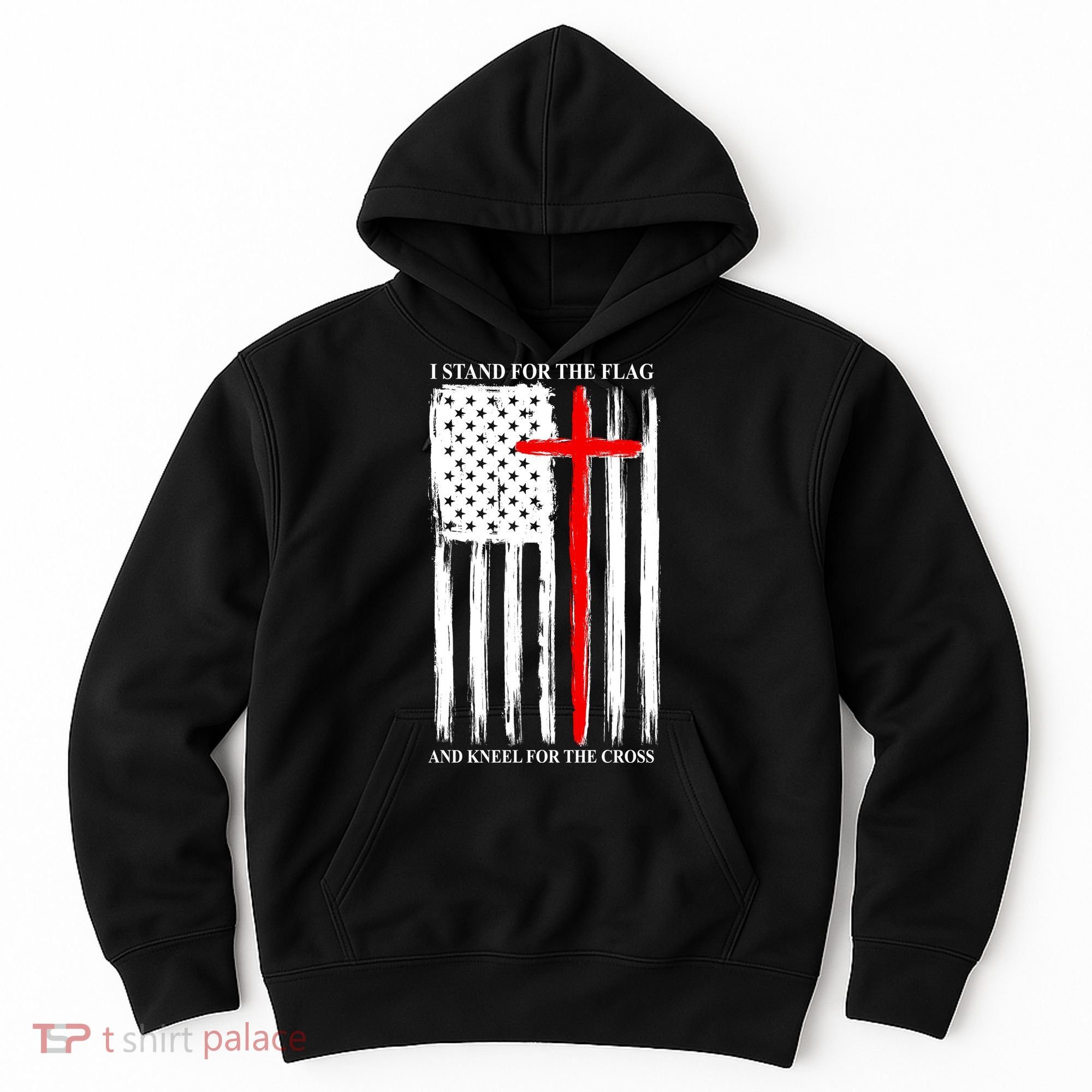 I Stand For the Flag And Kneel For The Cross Flag Hoodie