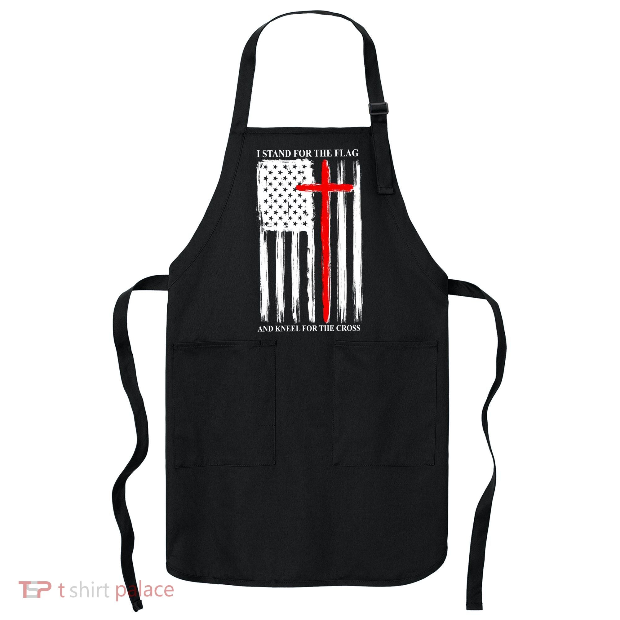 I Stand For the Flag And Kneel For The Cross Flag Apron