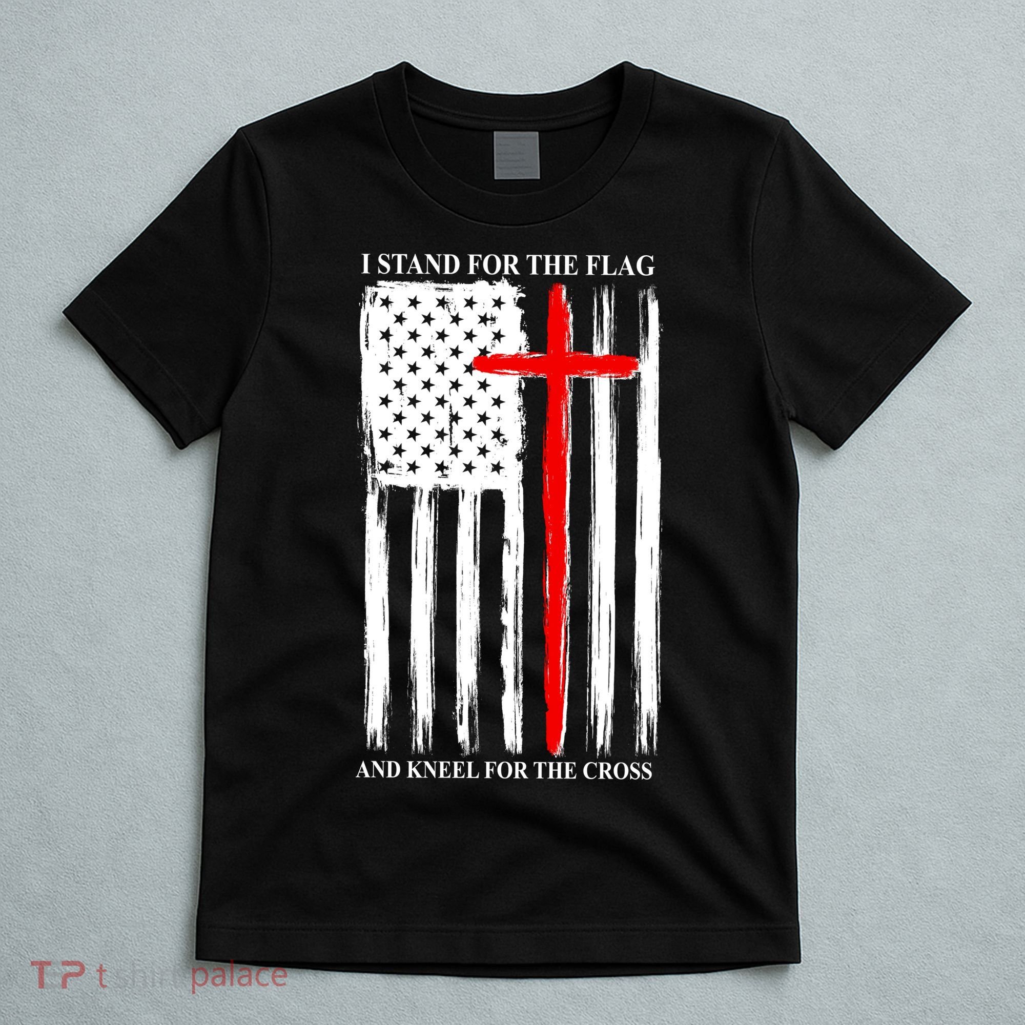 I Stand For the Flag And Kneel For The Cross Flag T-Shirt