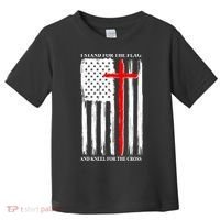 I Stand For the Flag And Kneel For The Cross Flag Toddler T-Shirt thumb 0