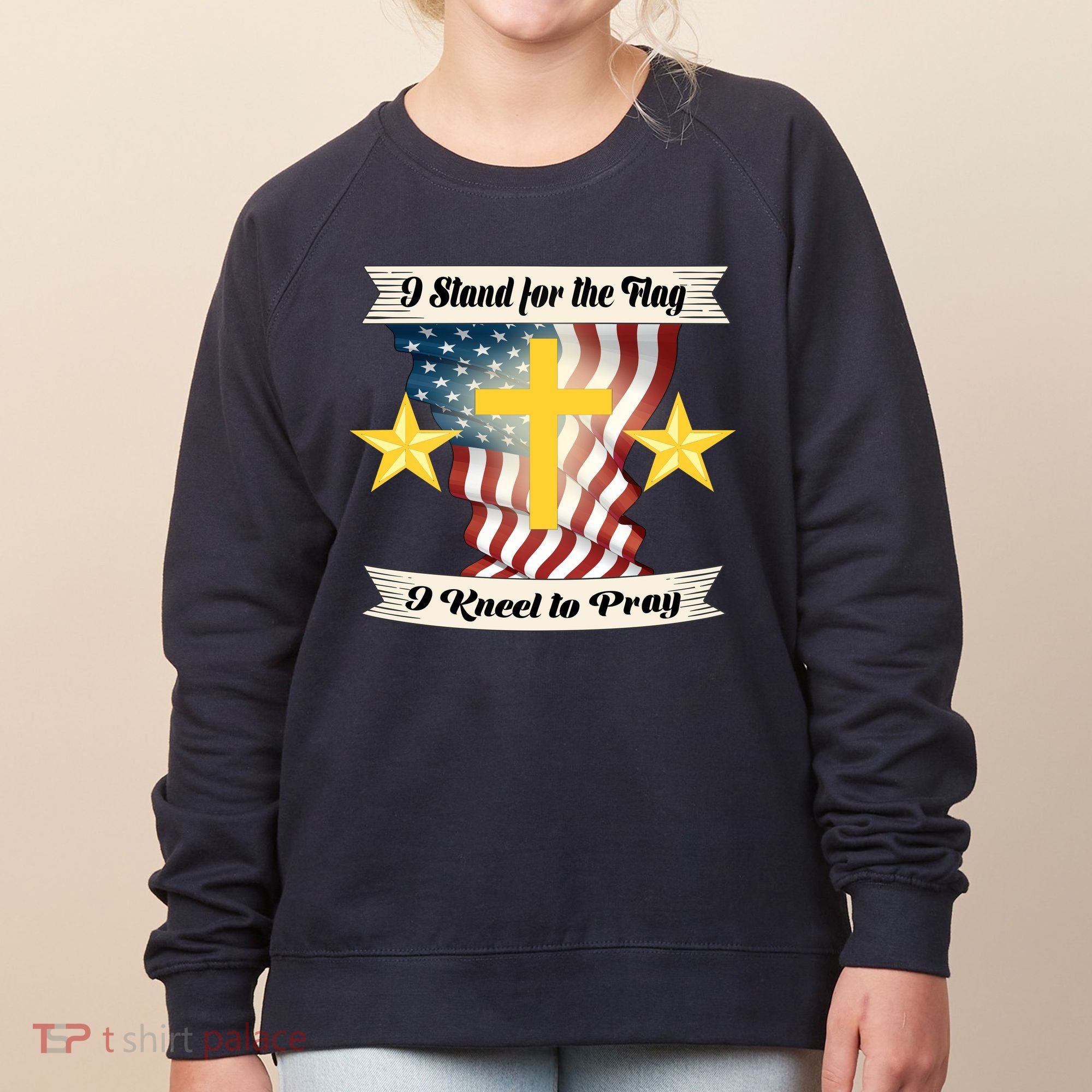 I Stand For The Flag I kneel To Pray America Women's Sweatshirt
