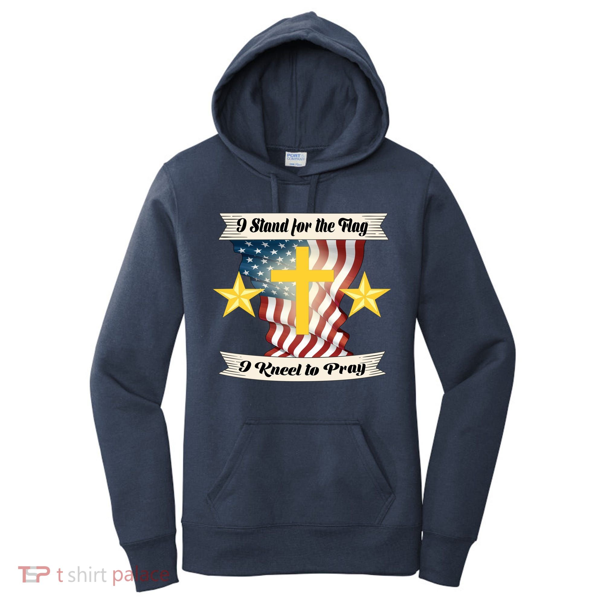 I Stand For The Flag I kneel To Pray America Women's Hoodie
